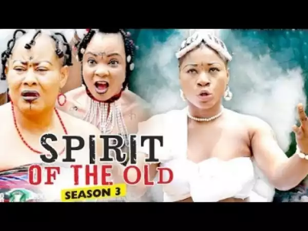 Video: Spirit Of The Old [Season 3] - Latest 2018 Nigerian Nollywoood Movies
